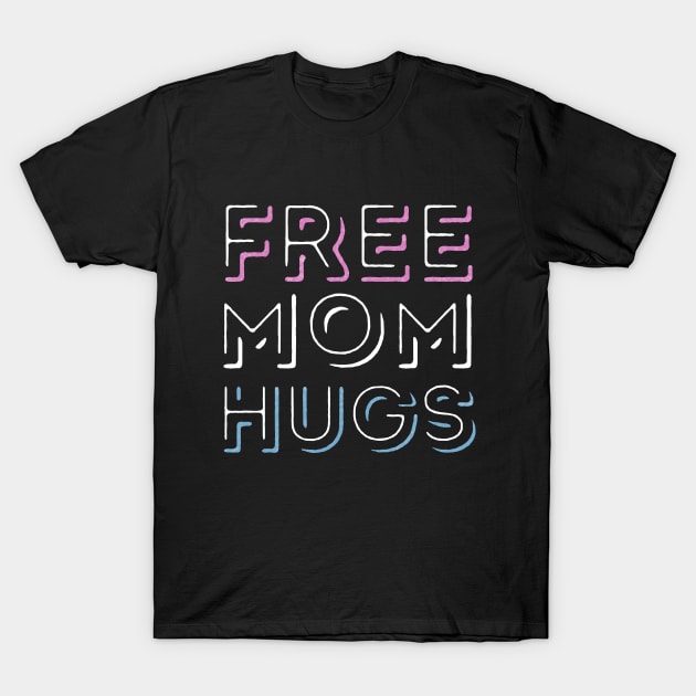Free Mom Hugs - Trans Pride T-Shirt by My Queer Closet